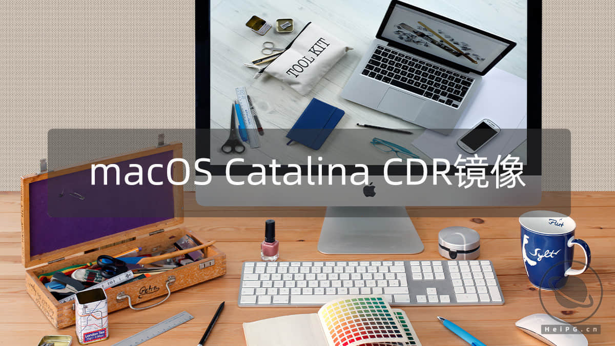 虚拟机镜像 macOS Catalina 10.15.7(19H15) 懒人版CDR格式